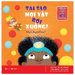 Khoa học dành cho tuổi chập chững - Tại sao mọi vật rơi xuống - Harriet Blackford - 2023 - Tủ ong mật, Thiếu nhi Rebooks.vn
