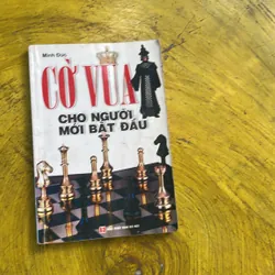 CỜ VUA CHO NGƯỜI MỚI BẮT ĐẦU - MINH ĐỨC