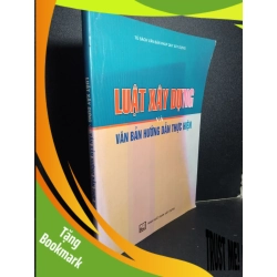 (TẶNG BOOKMARK) Luật xây dựng và văn bản hướng dẫn thực hiện mới 90% bẩn nhẹ 2005 RBK2101 GIÁO TRÌNH, CHUYÊN MÔN