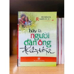 (TẶNG BOOKMARK) Hãy là người đàn ông đích thực - Charles R.Swindoll KHOA HỌC ĐỜI SỐNG RBK0810