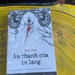 Âm thanh của im lặng- Minh Nhật