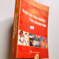 BỆNH ĐÁI THÁO ĐƯỜNG - TĂNG GLUCOSE MÁU ( PGS.TS. Tạ Văn Bình) 524853