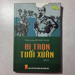 Đi trọn tuổi xuân - Thiếu tướng Lê Ngọc Sanh