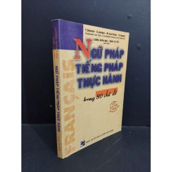 Ngữ pháp tiếng Pháp thực hành trong 80 chủ đề 80% ố 2004 HCM2811 HỌC NGOẠI NGỮ
