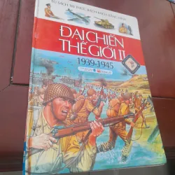 Tủ sách tri thức bách khoa bằng hình - ĐẠI CHIẾN THẾ GIỚI II (1939-1945)