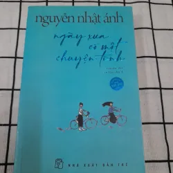 Nguyễn Nhật Ánh. Ngày Xưa Có Một Chuyện Tình. In lần 8. 960821