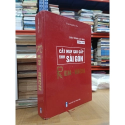 Giáo trình cắt may toàn tập: Cắt may cao cấp form Sài Gòn (Ren-Rich) - Nguyễn Văn Phú