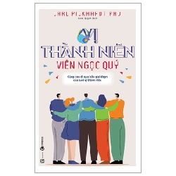 Vị Thành Niên - Viên Ngọc Quý - Cùng Con Đi Qua Bốn Giai Đoạn Của Tuổi Vị Thành Niên - Carl Pickhardt Ph.D. ASB.PO Oreka-Blogmeo120125