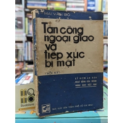 TẤN CÔNG NGOẠI GIAO VÀ TIẾP XÚC BÍ MẬT - MAI VĂN BỘ