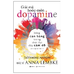 Giải mã hoóc - môn dopamine_198K - Anna Lembke - 2023 - Saigonbooks Rebooks.vn