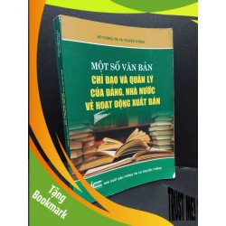 (TẶNG BOOKMARK) Một số văn bản chỉ đạo và quản lý của đảng, nhà nước về hoạt động xuất sản mới 80% ố bẩn 2014 RBK2606 Bộ thông tin và truyền thông GIÁO TRÌNH, CHUYÊN MÔN