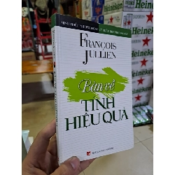 [Phiên Chợ Sách Cũ] Bàn Về Tính Hiệu Quả (2013) - Francois Jullien R1208