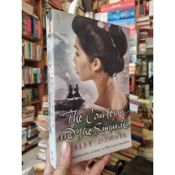The Courtesan and the Samurai - Lesley Downer