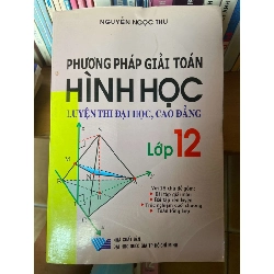 (Sách cũ SCGR) Phương Pháp Giải Toán Hình Học Luyện Thi Đại Học, Cao Đẳng Lớp 12 - Nguyễn Ngọc Thu 2010 Tham khảo - luyện thi VAVO-AK1T2 Blogmeo090426