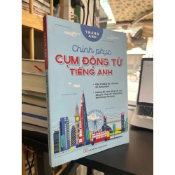 Chinh phục Cụm động từ Tiếng Anh - Trang Anh