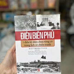 Điện Biên Phủ - 5 điều kỳ diệu chưa từng có trong lịch sử chiến tranh