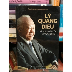 Lý Quang Diệu: Kỷ luật thép của Singapore - Nguyễn Thị Bích Phương (tuyển dịch)