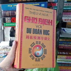 Chu Dịch Với Dự Đoán Học - Thiệu Vĩ Hoa 