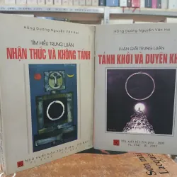 TÌM HIỂU VÀ LUẬN GIẢI TRUNG LUẬN - NHẬN THỨC VÀ KHÔNG TÁNH + TÁNH KHỞI VÀ NGUYÊN KHỞI