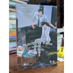 NAUGHTY BABE EM BƯỚNG LẠI CHO EM QUẬY - BAMBAM