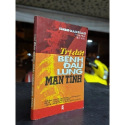 Trị dứt bệnh đau lưng mãn tính - Edmind Blair Bolles ( Phạm Minh biên dịch )