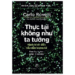 Khoa Học Khám Phá - Thực Tại Không Như Ta Tưởng - Carlo Rovelli 70518