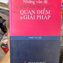 Những vẫn đề giáo dục hiện nay Quan điểm và giải pháp 302407