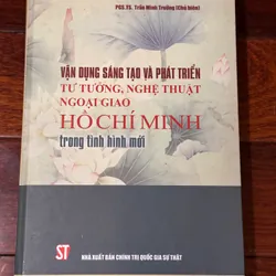 Tư tưởng, nghệ thuật ngoại giao Hồ Chí Minh trong tình hình mới