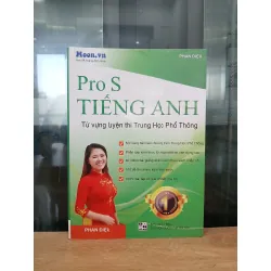 Pro S – Tiếng Anh: Từ vựng luyện thi Trung học Phổ thông – Phan Điệu