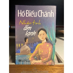 Nhân Tình Ấm Lạnh- Hồ Biểu Chánh- NXB Văn Hoá Văn Nghệ 2017- Sách lưu kho mới 95%