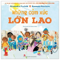 Những Cảm Xúc Lớn Lao - Alexandra Penfold, Suzanne Kaufman