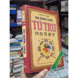 DỰ ĐOÁN THEO TỨ TRỤ - THIỆU VĨ HOA & TRẦN VIÊN 128751