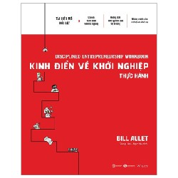 Kinh Điển Về Khởi Nghiệp - Thực Hành - Bill Aulet