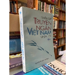 Tuyển tập truyện ngắn Việt Nam chọn lọc - Lữ Huy Nguyên & Chu Giang biên soạn ( trọn bộ 8 tập ) 127419