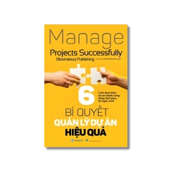 6 Bí quyết quản lý dự án hiệu quả - Bloomsbury Publishing