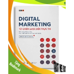 (TẶNG BOOKMARK) DIGITAL MARKETING - Từ Chiến Lược Đến Thực Thi - Nhiều tác giả - MARKETING KINH DOANH