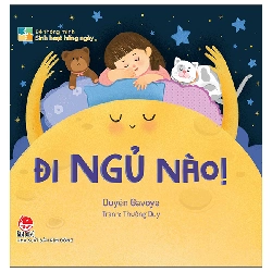 Bé Thông Minh - Sinh Hoạt Hằng Ngày - Đi Ngủ Nào! (2025) (Bìa Cứng) - Quyên Gavoye, Thường Duy