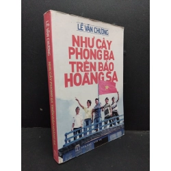 Những cây phong ba trên đảo Hoang Sa mới 70% ố vàng 2013 HCM1008 Lê Văn Chương LỊCH SỬ - CHÍNH TRỊ - TRIẾT HỌC