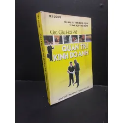 [Sách Cũ SCGR] Các câu hỏi về quản trị kinh doanh Trí Dúng 2005 mới 80% ố nhẹ vẩn bìa HCM0106 quản trị