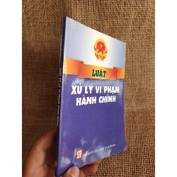 Luật xử lý vi phạm hành chính 2013 mới 90% (Sách chính trị - pháp lý) HCM060526