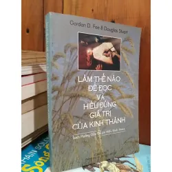 Làm thế nào để đọc và hiểu đúng giá trị của kinh thánh - Gordin D. Fee & Douglas Stuart