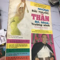 Những bài thuốc thần – Bổ, khỏe, trường sinh – Lương y Nguyễn Văn Toàn & Trần Như Thành