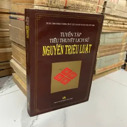 Tuyển Tập Tiểu Thuyết Lịch Sử - Nguyễn Triều Luật