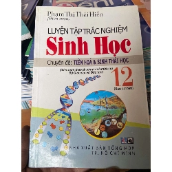 Luyện Tập Trắc Nghiệm Sinh Học 12 Ban Cơ Bản (Chuyên Đề: Tiến Hóa Và Sinh Thái Học) - Phạm Thị Thái Hiền 2008 Tham khảo - luyện thi VAVO-AK2ST1
