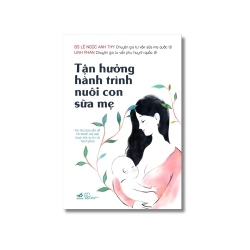 Tận hưởng hành trình nuôi con bằng sữa mẹ - BS Lê Ngọc Anh Thy , Linh Phan