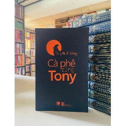 Tony Buổi sáng: Cà phê cùng Tony