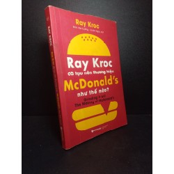 Ray Kroc đã rạo nên thương hiệu McDonald's như thế nào? 2018 Mới 80% ố, mòn gáy nhẹ HCM1310