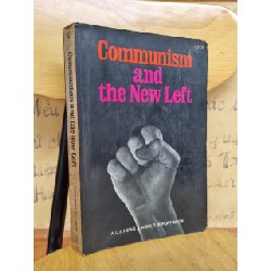 COMMUNISM AND THE NEW LEFT : WHAT THEY'RE UP TO NOW - 120237