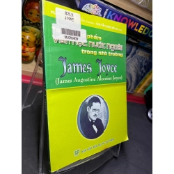 Tác gia, tác phẩm văn học nước ngoài trong nhà trường James Joyce 2006 mới 70% ố bẩn nhẹ HPB0906 SÁCH VĂN HỌC