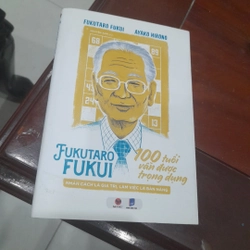 Fukutaro Fukui - 100 TUỔI vẫn được trọng dụng